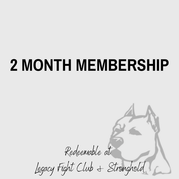 MONTHLY MEMBERSHIP PASSES TO LEGACY FIGHT CLUB & STRONGHOLD