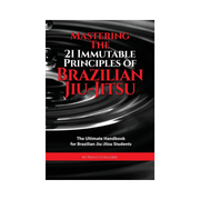 Book cover of 'Mastering the 21 Immutable Principles of Brazilian Jiu-Jitsu' with black and red design.