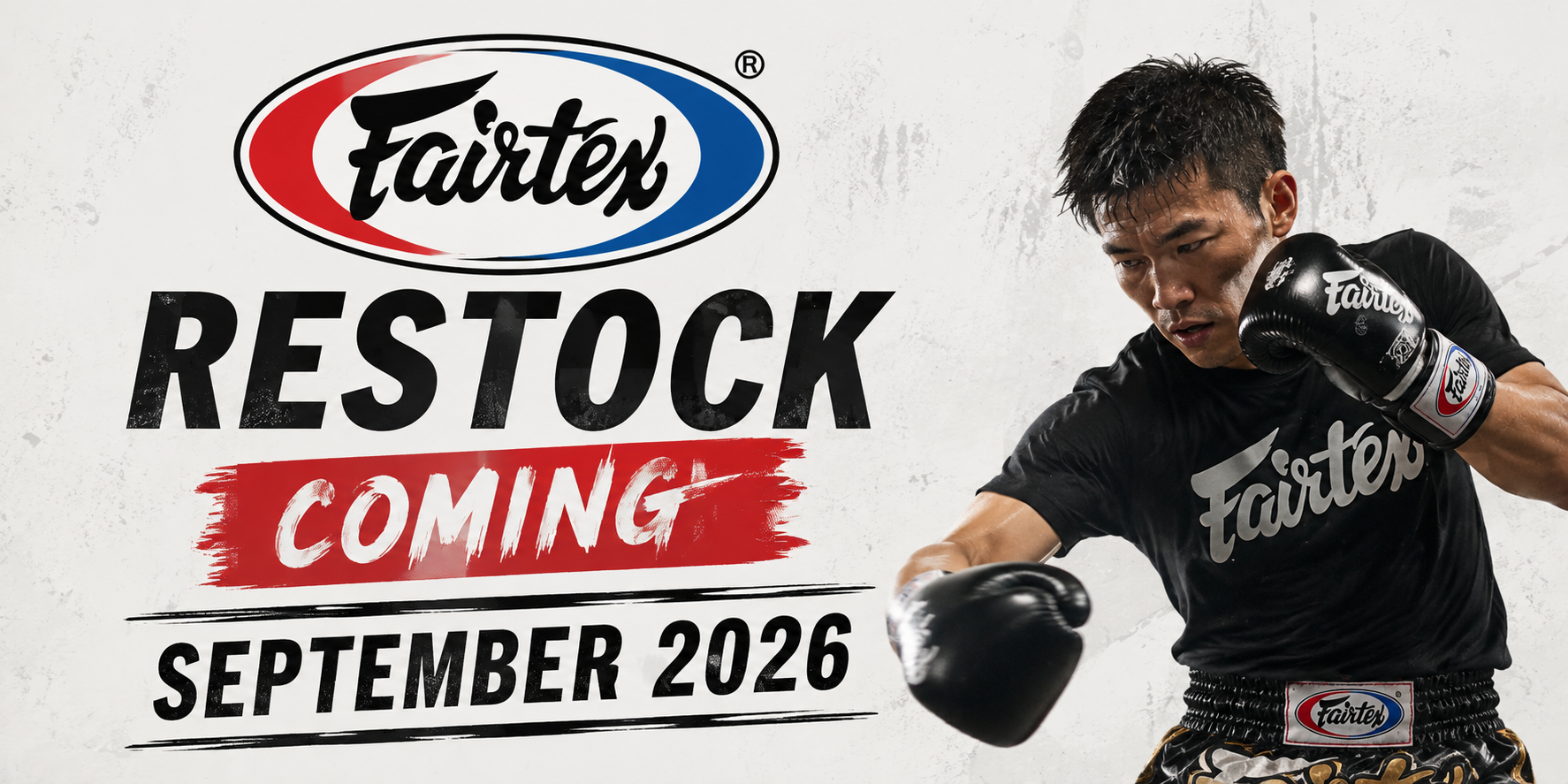 Promotional graphic for Fairtex Restock, showing a male boxer in a black Fairtex shirt and black gloves on the right, alongside the Fairtex logo and text reading 'RESTOCK COMING SEPTEMBER 2026' on a light textured background.
