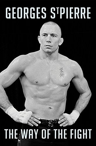 Black and white portrait of a muscular man with text 'Georges St-Pierre The Way of the Fight' on a black background