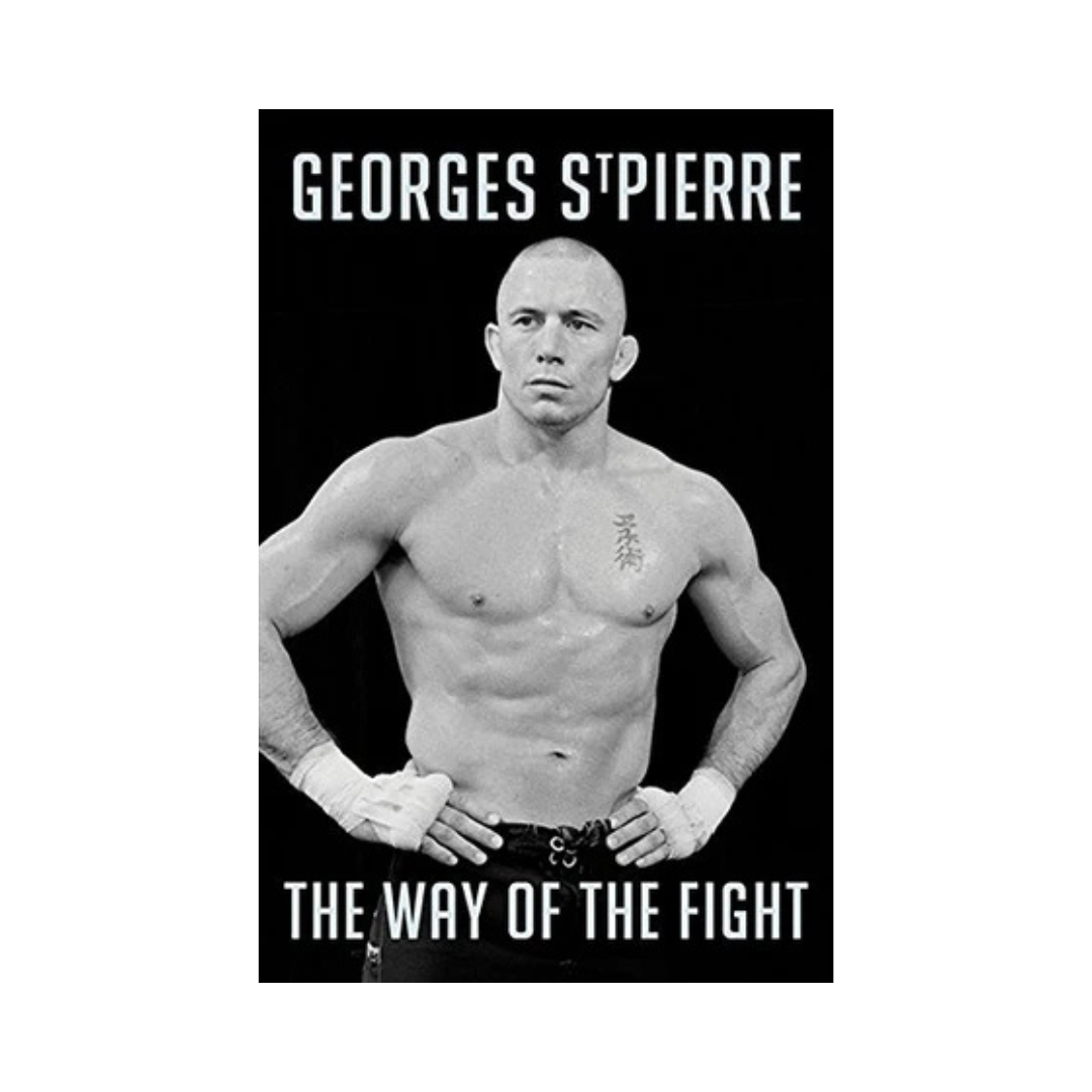 Poster of Georges St-Pierre with text 'Georges St-Pierre The Way of the Fight' on a black background