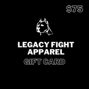 GIFT CARD TO LEGACY FIGHT APPAREL - LEGACY FIGHT APPAREL